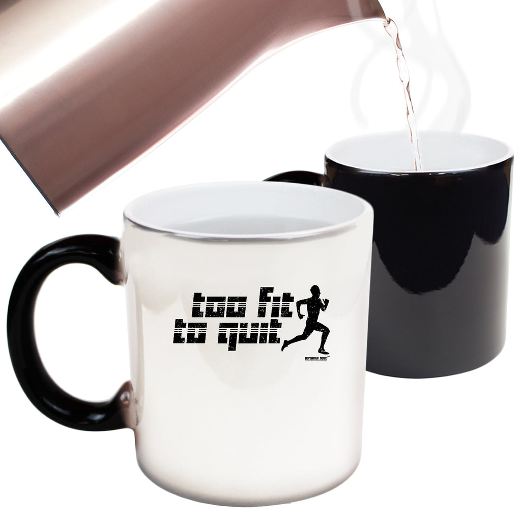 Pb Too Fit To Quit - Funny Colour Changing Mug
