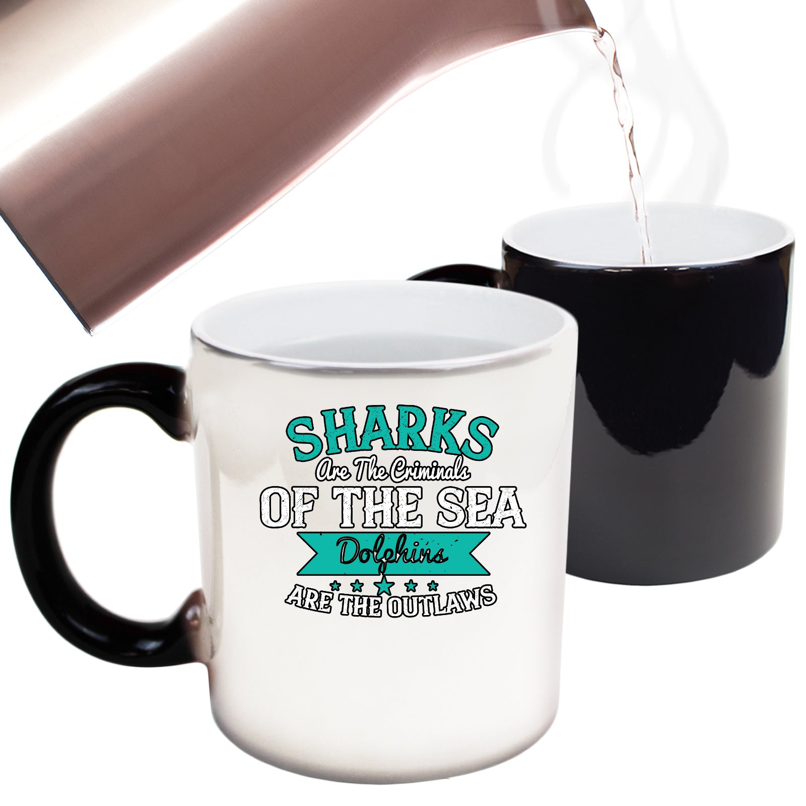 Sharks Are The Criminals Of The Sea Dolphins Are The Outlaws - Funny Colour Changing Mug