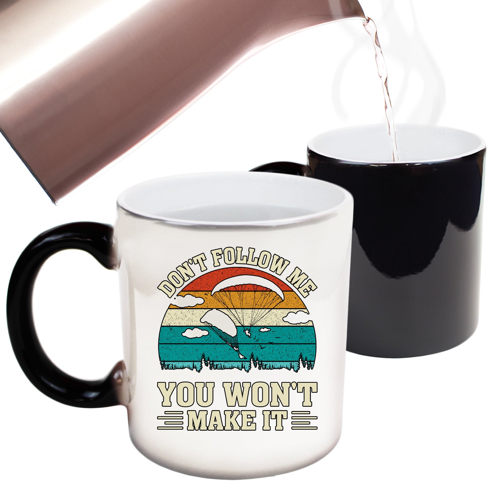 Skydiving Dont Follow Me You Wont Make It - Funny Colour Changing Mug
