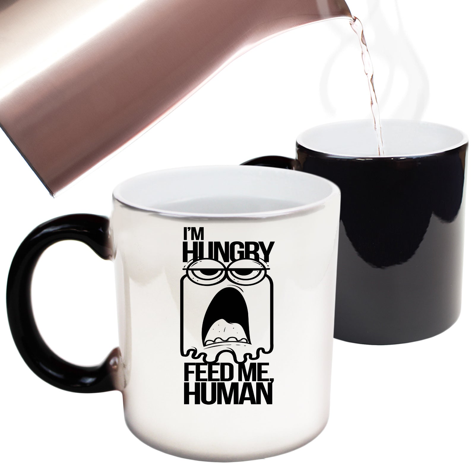 Im Hungry Feed Me Human - Funny Colour Changing Mug