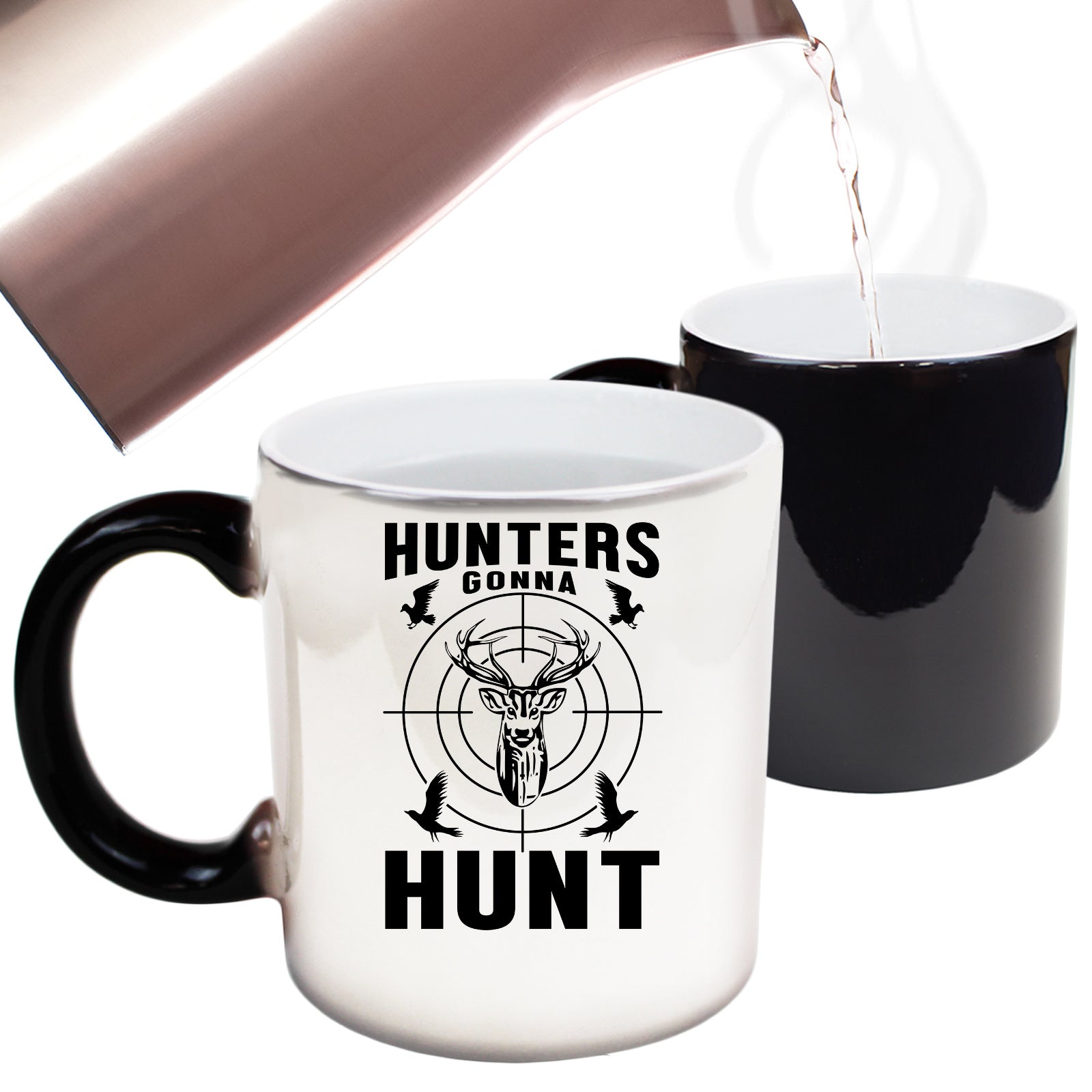 Hunters Gonna Hunt Deer - Funny Colour Changing Mug