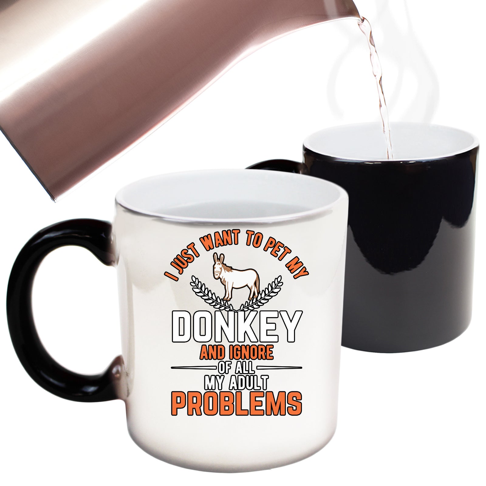 I Just Want To Pet My Donkey And Ignore Of All My Adult Problems - Funny Colour Changing Mug