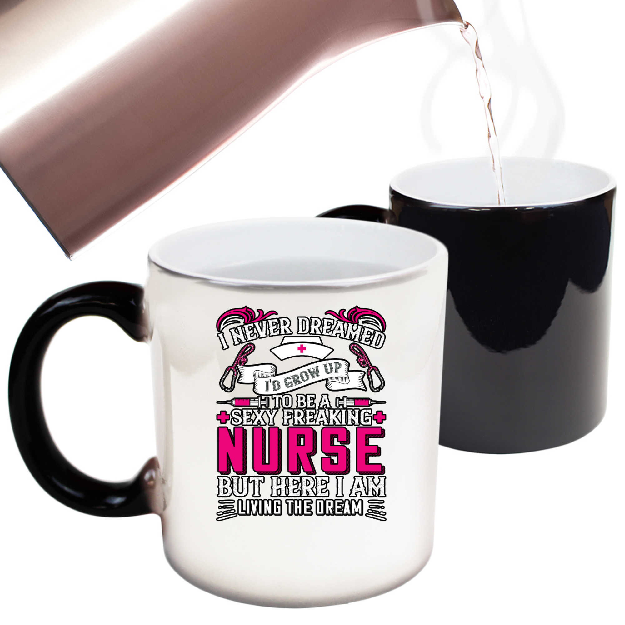 Never Dreamed Id Grow Up To Be A Sexy Nurse - Funny Colour Changing Mug