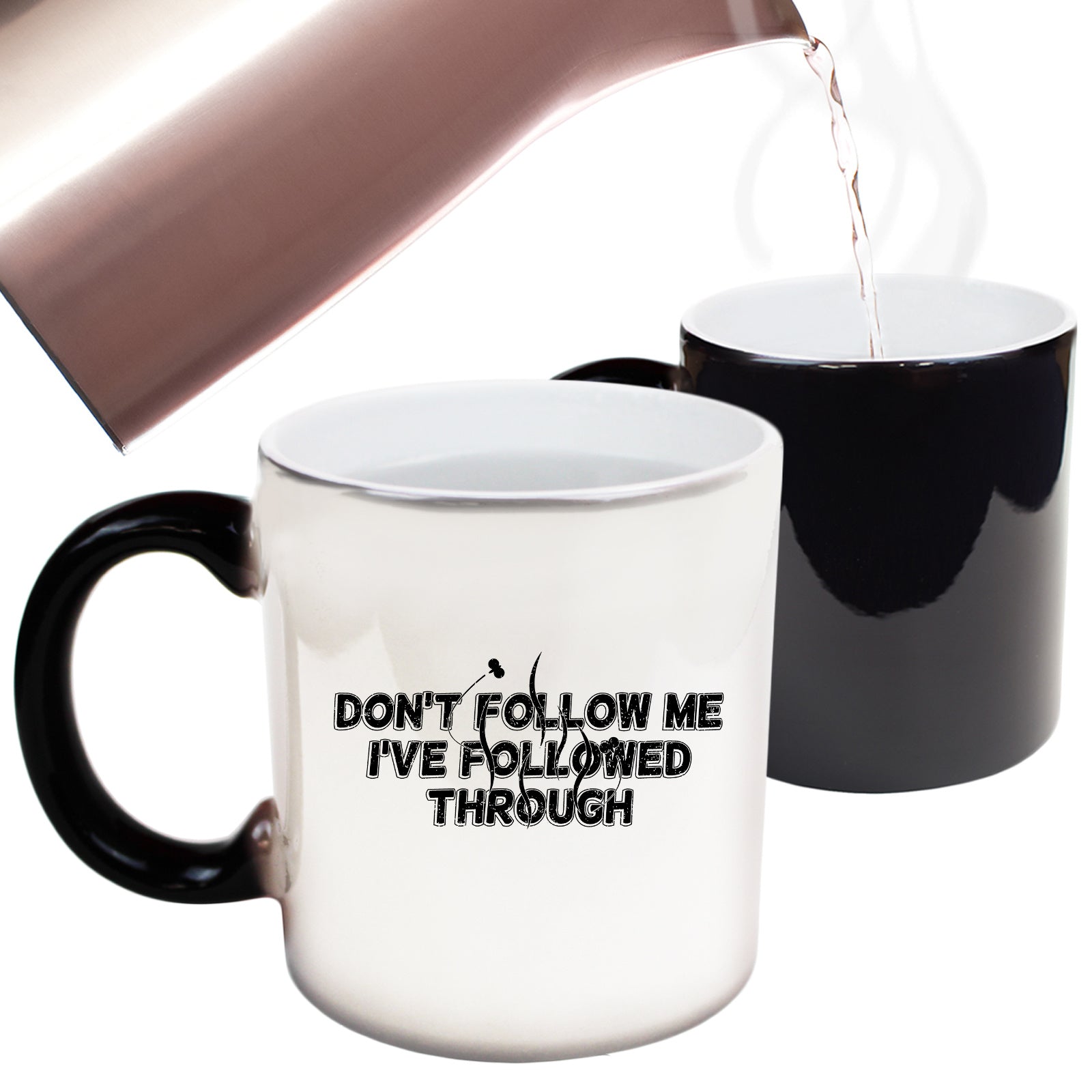 Dont Follme Ive Followed Through - Funny Colour Changing Mug