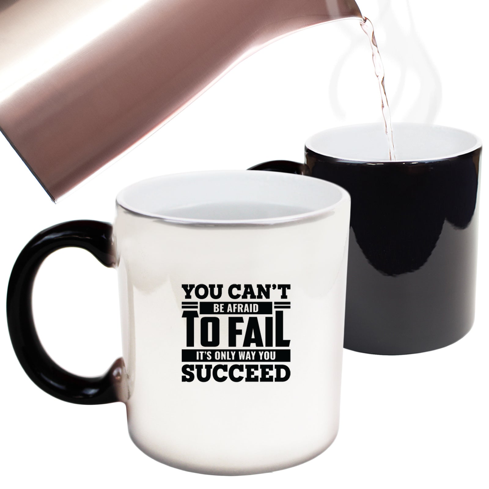 You Cant Be Afraid To Fail Motivation - Funny Colour Changing Mug