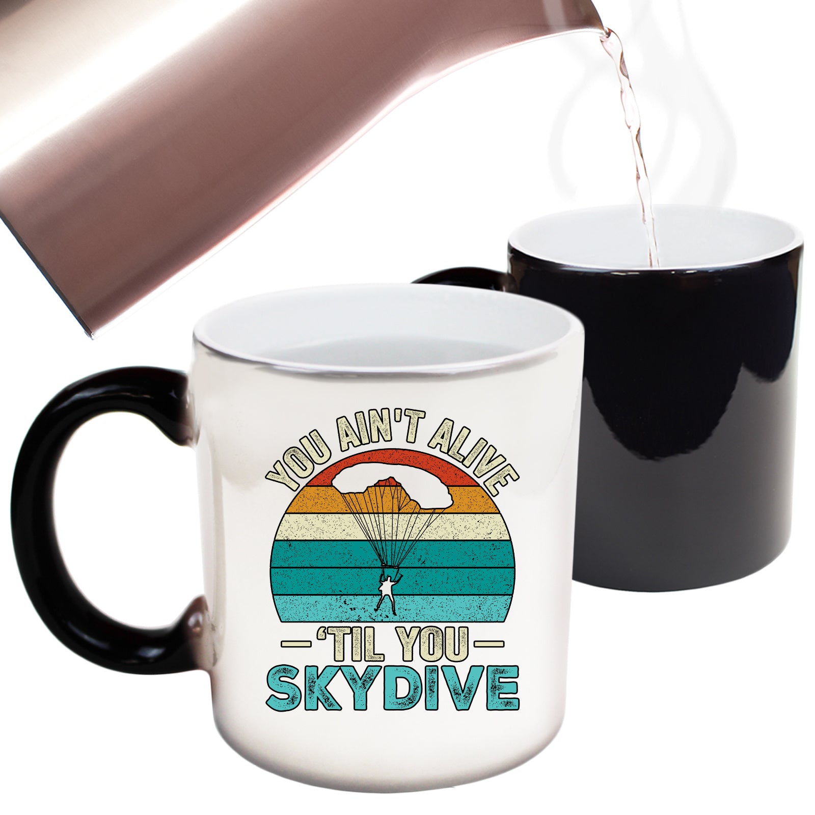 Skydiving You Aint Alive Till You Skydive - Funny Colour Changing Mug