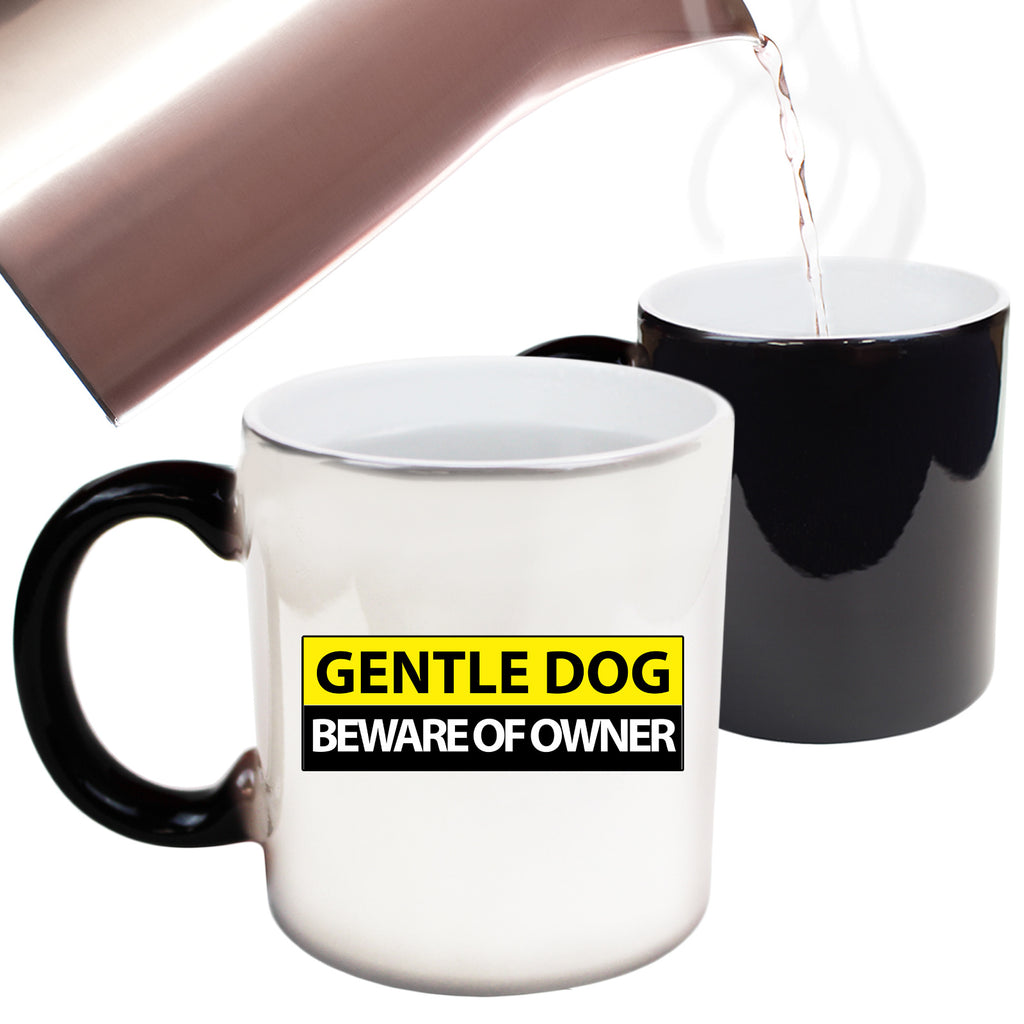 Gentle Dog Beware Of Owner Funny - Funny Colour Changing Mug