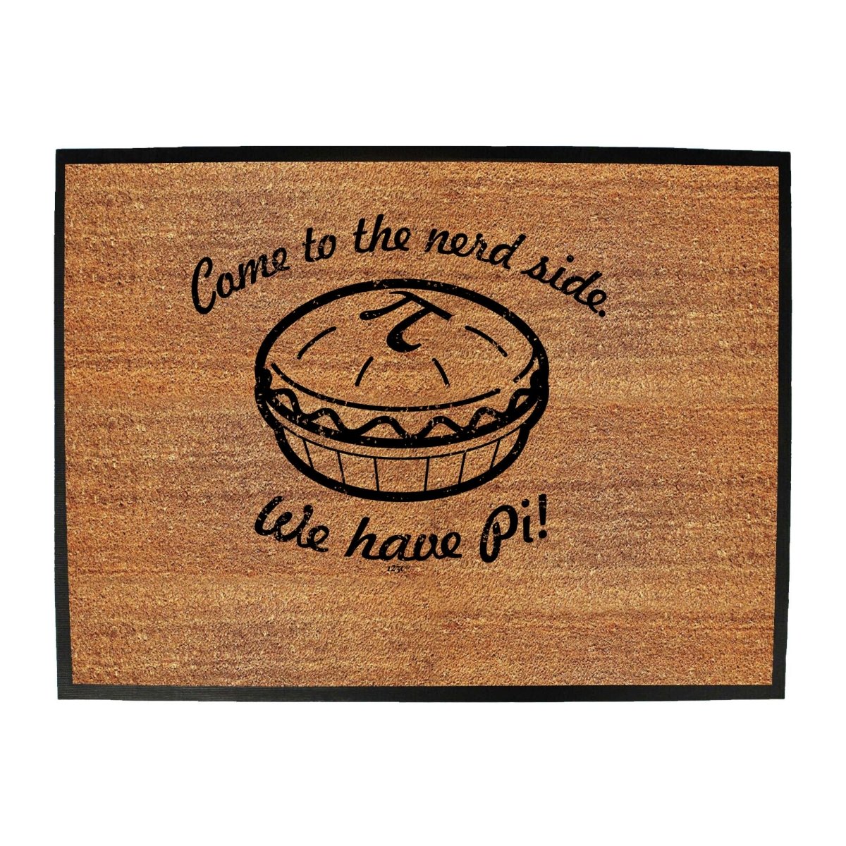 Come To The Nerd Side We Have Pi - Funny Novelty Doormat Man Cave Floor mat - 123t Australia | Funny T-Shirts Mugs Novelty Gifts