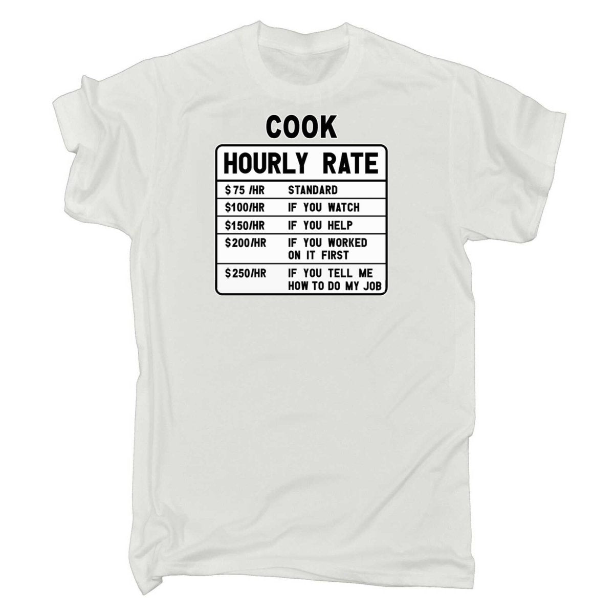 Cook Hourly Rate - Mens Funny T-Shirt Tshirts - 123t Australia | Funny T-Shirts Mugs Novelty Gifts