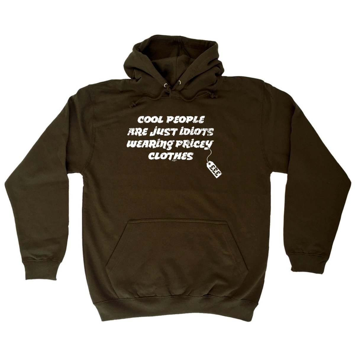 Cool People Are Just Idiots Wearing Pricey Clothes - Funny Novelty Hoodies Hoodie - 123t Australia | Funny T-Shirts Mugs Novelty Gifts