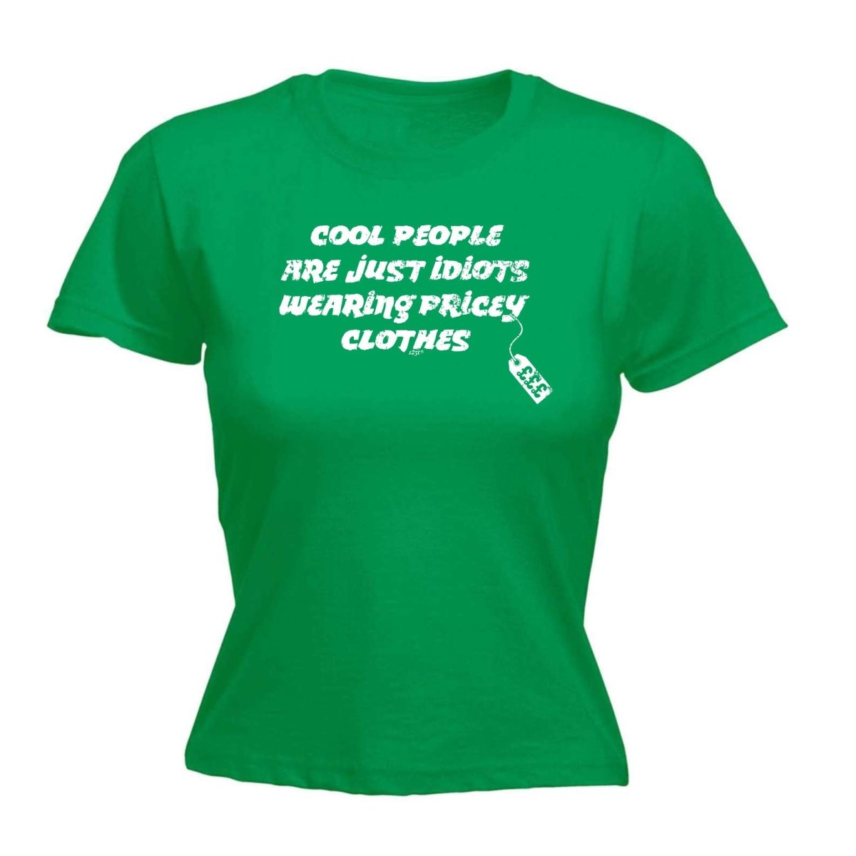 Cool People Are Just Idiots Wearing Pricey Clothes - Funny Novelty Womens T-Shirt T Shirt Tshirt - 123t Australia | Funny T-Shirts Mugs Novelty Gifts