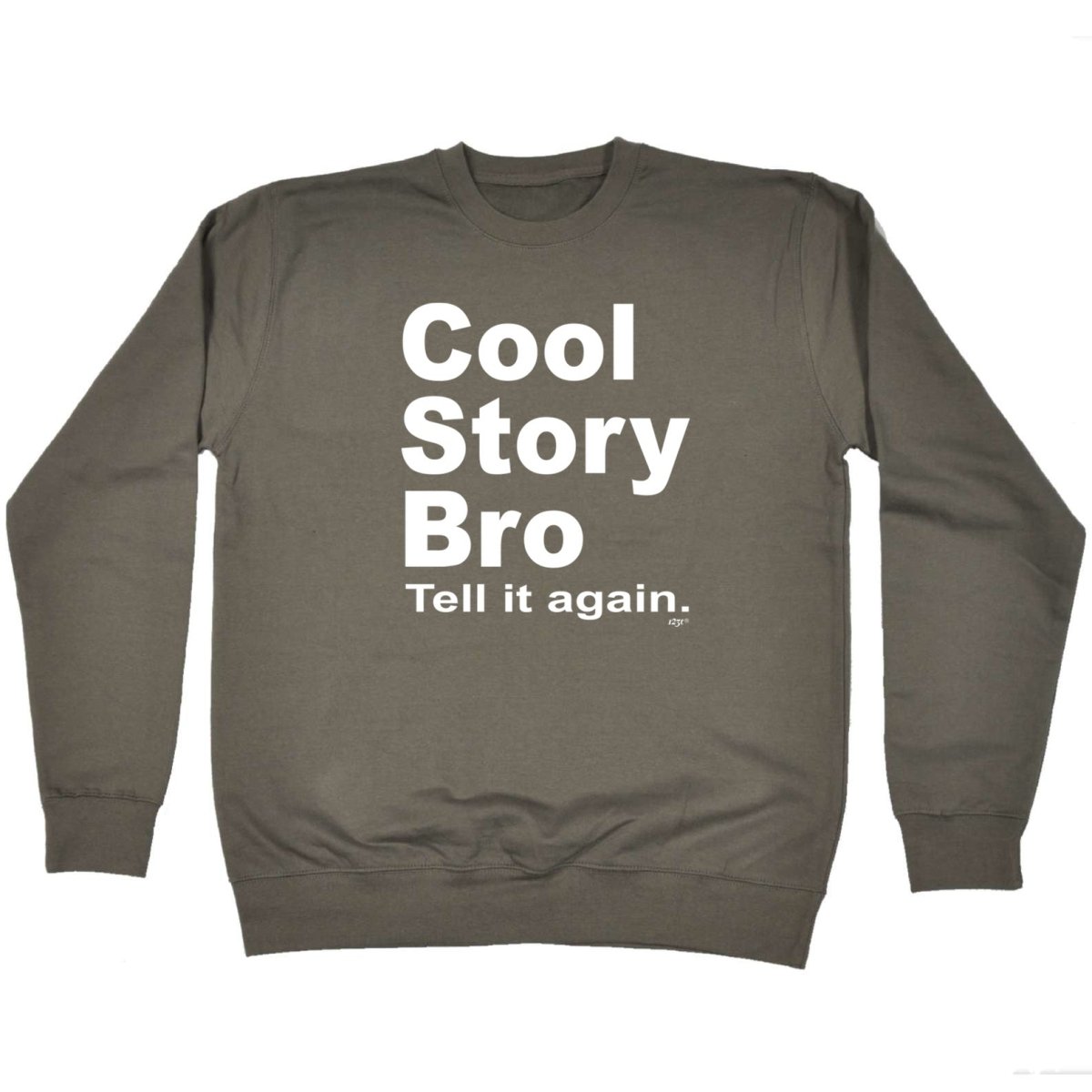 Cool Story Bro Tell It Again - Funny Novelty Sweatshirt - 123t Australia | Funny T-Shirts Mugs Novelty Gifts