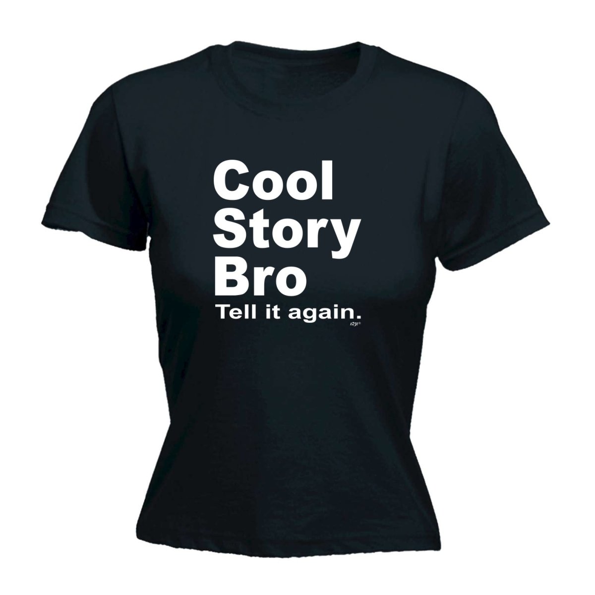 Cool Story Bro Tell It Again - Funny Novelty Womens T-Shirt T Shirt Tshirt - 123t Australia | Funny T-Shirts Mugs Novelty Gifts