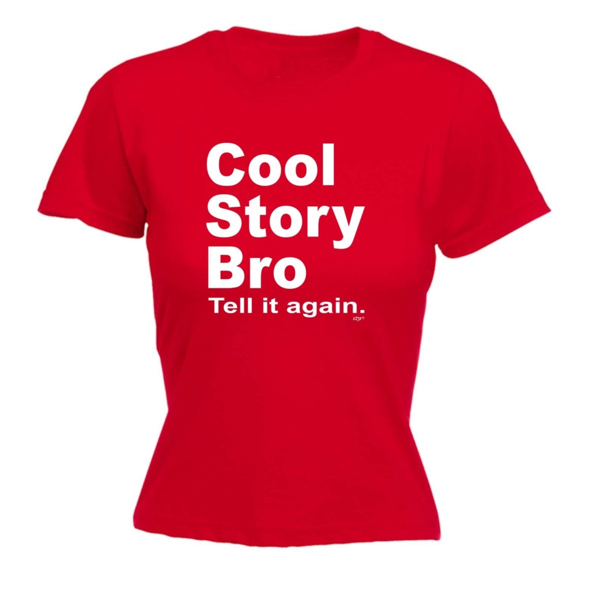 Cool Story Bro Tell It Again - Funny Novelty Womens T-Shirt T Shirt Tshirt - 123t Australia | Funny T-Shirts Mugs Novelty Gifts