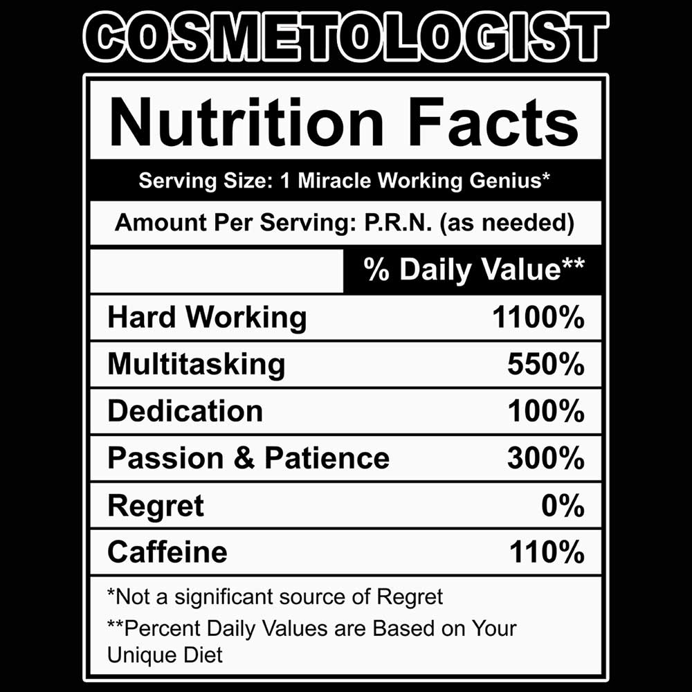 Cosmetologist Nutrition Facts - Mens Funny T-Shirt Tshirts - 123t Australia | Funny T-Shirts Mugs Novelty Gifts