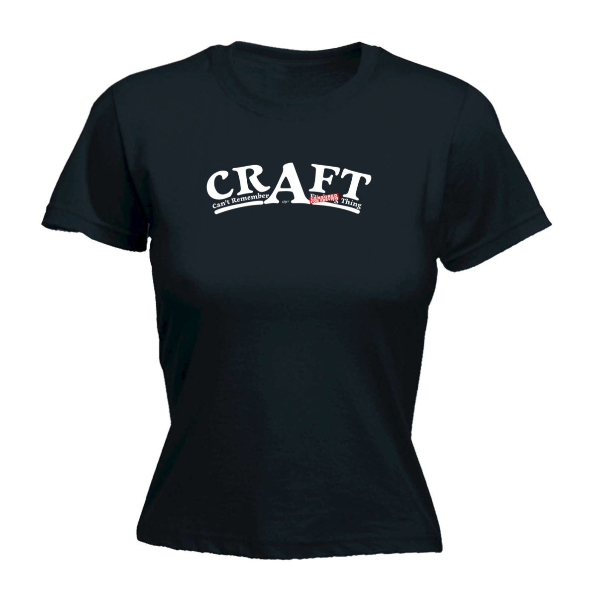 Craft Cant Remember A F King Thing - Funny Novelty Womens T-Shirt T Shirt Tshirt - 123t Australia | Funny T-Shirts Mugs Novelty Gifts