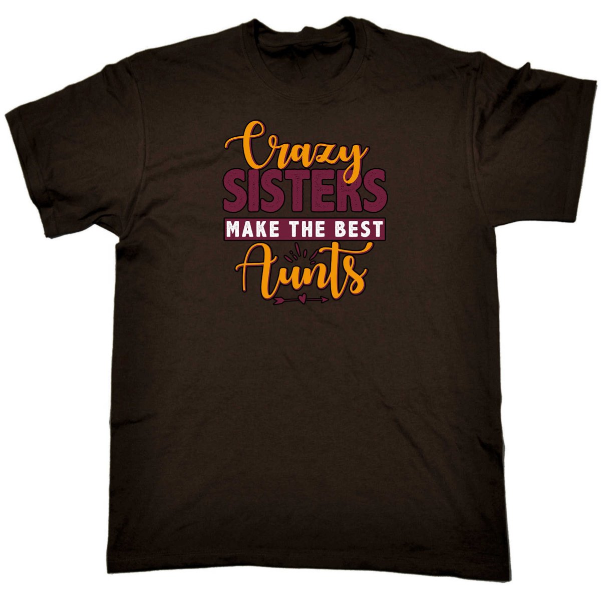 Crazy Sisters Make The Best Aunts Auntie - Mens Funny T-Shirt Tshirts - 123t Australia | Funny T-Shirts Mugs Novelty Gifts