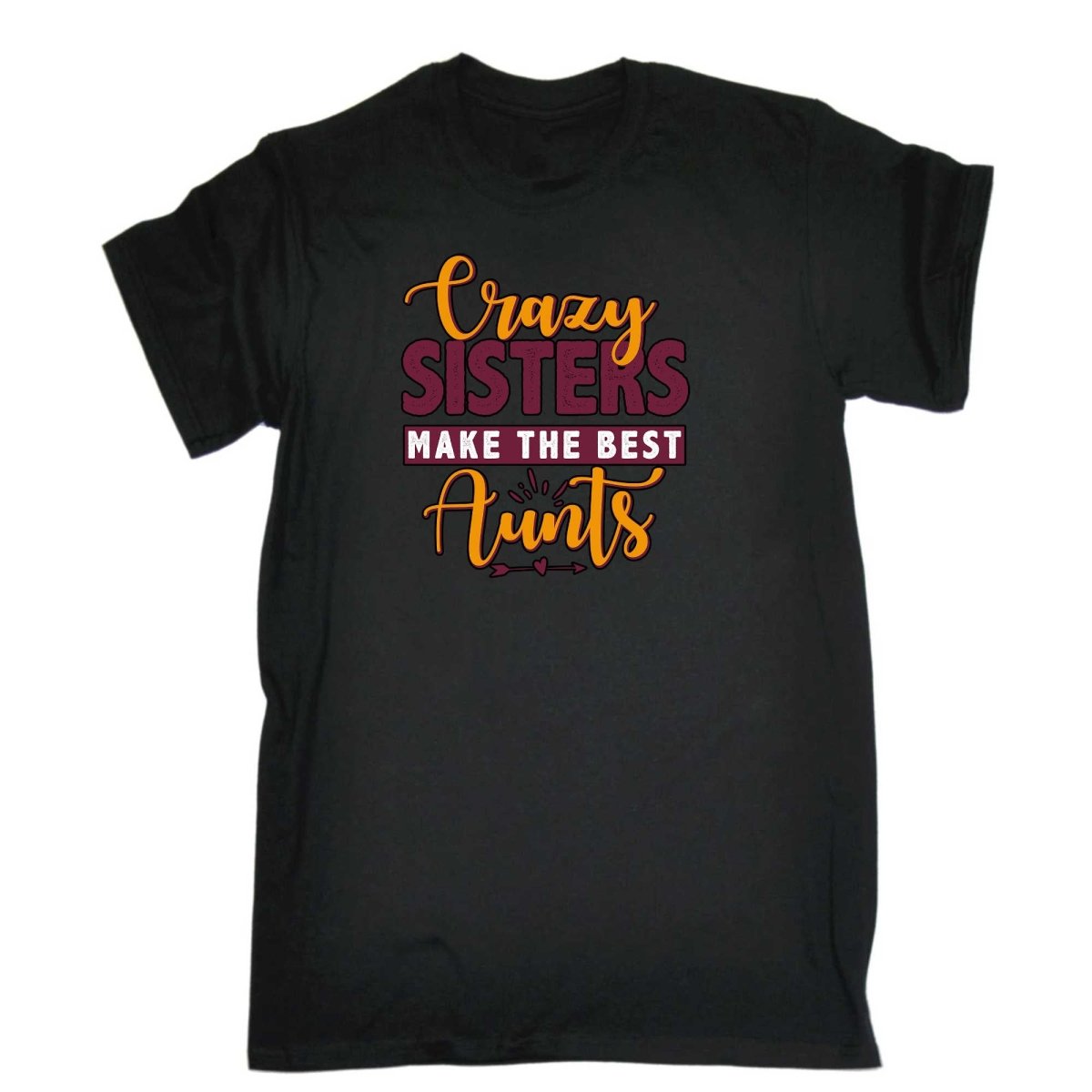 Crazy Sisters Make The Best Aunts Auntie - Mens Funny T-Shirt Tshirts - 123t Australia | Funny T-Shirts Mugs Novelty Gifts