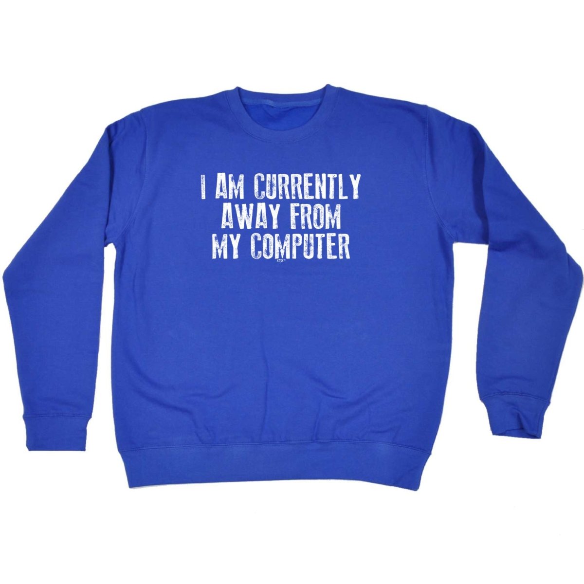 Currently Away From My Computer - Funny Novelty Sweatshirt - 123t Australia | Funny T-Shirts Mugs Novelty Gifts