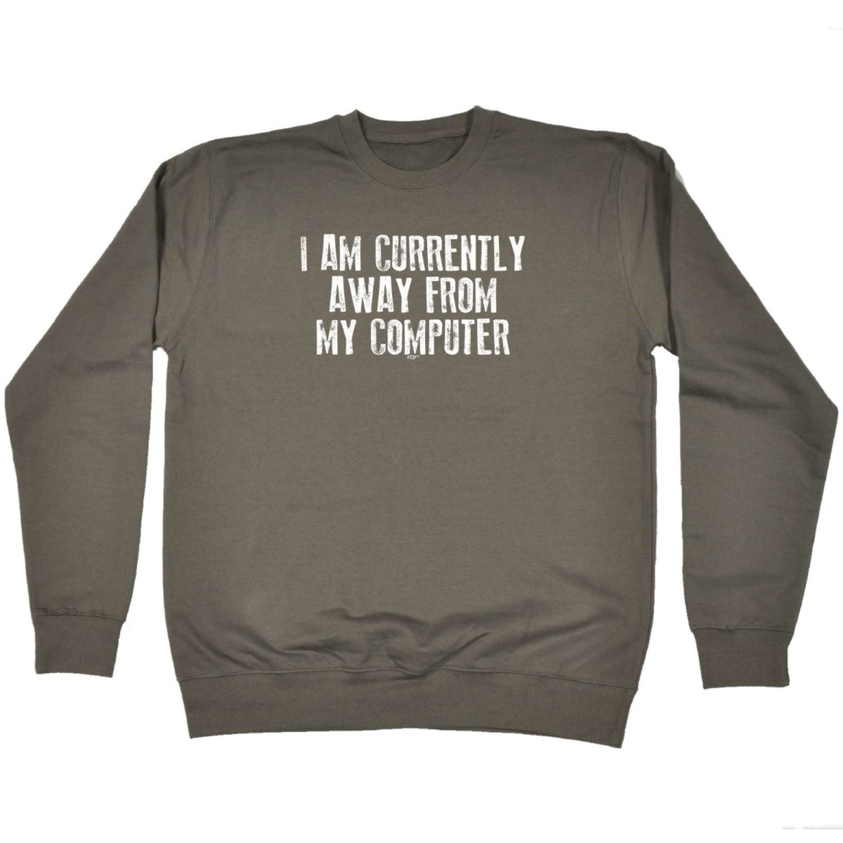 Currently Away From My Computer - Funny Novelty Sweatshirt - 123t Australia | Funny T-Shirts Mugs Novelty Gifts