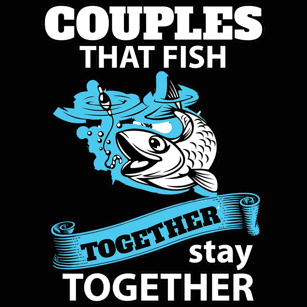 Fishing Couples That Fish Together - Mens 123t Funny T-Shirt Tshirts
