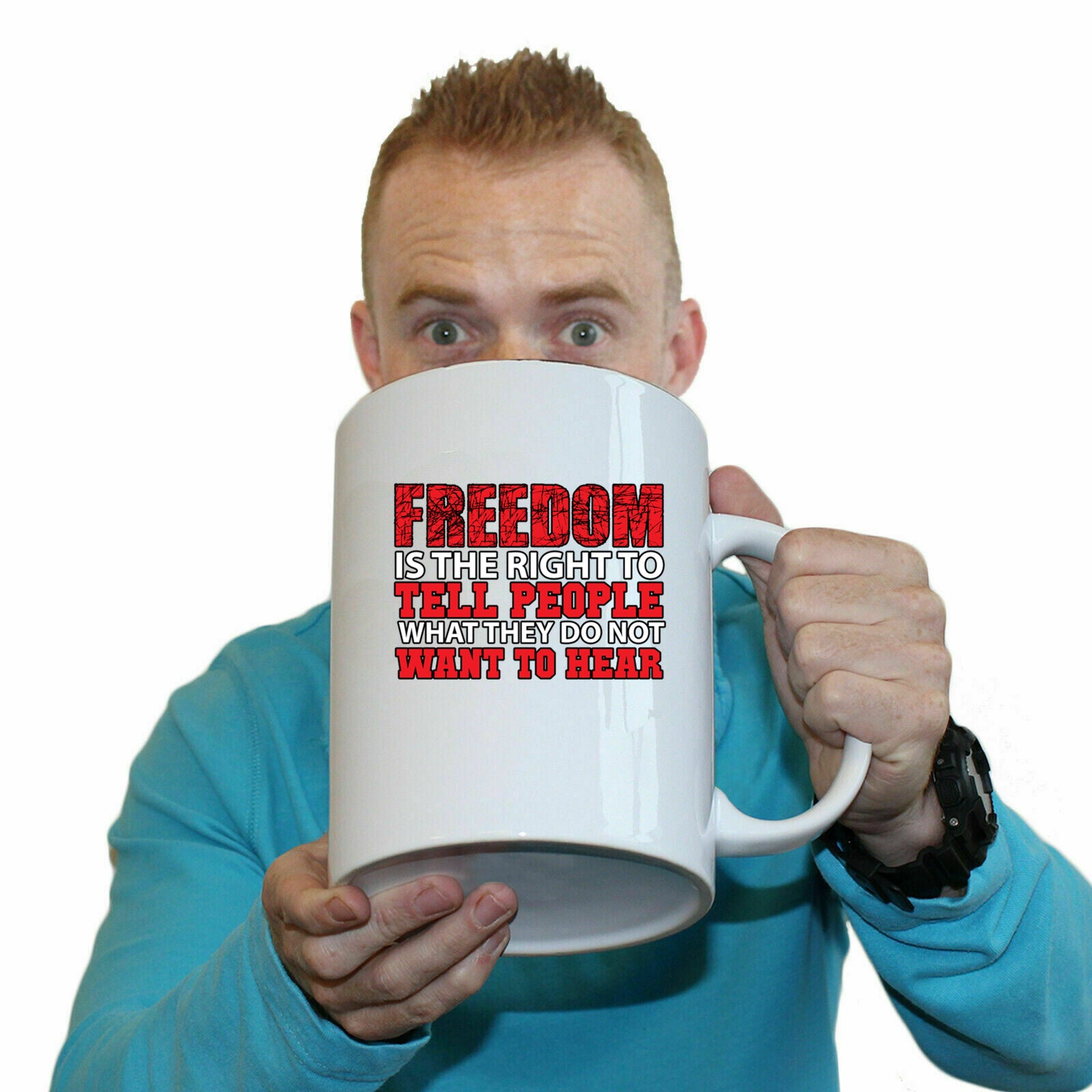 Freedom Is The Right To Tell People What They Do Not Want To Hear - Funny Giant 2 Litre Mug