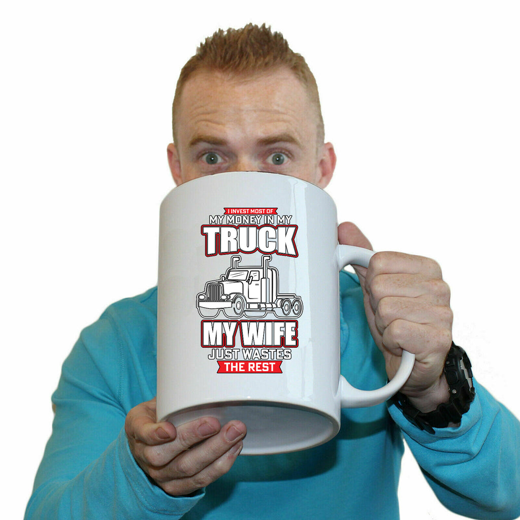 I Invest Most Of My Money In My Truck - Funny Giant 2 Litre Mug