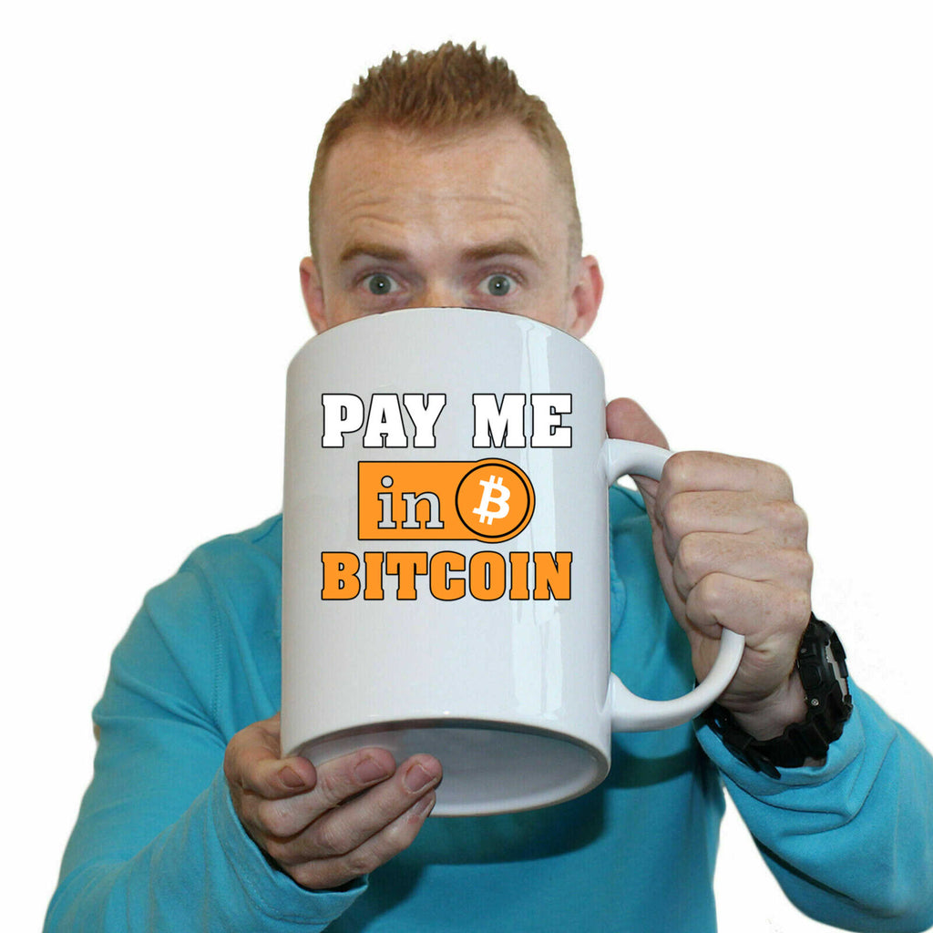 Pay Me In Bitcoin Crypto Currency Blockchain Investor Trader - Funny Giant 2 Litre Mug