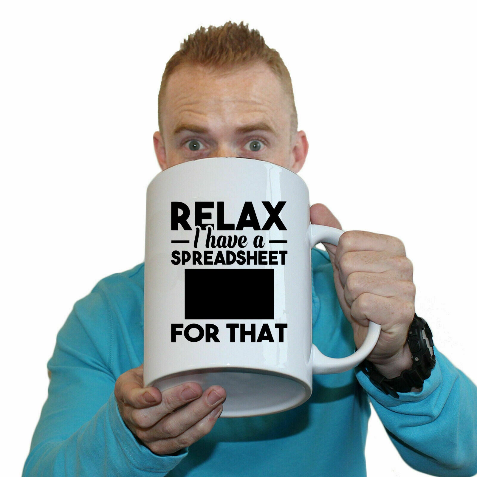Relax I Have A Spreadsheet For That - Funny Giant 2 Litre Mug