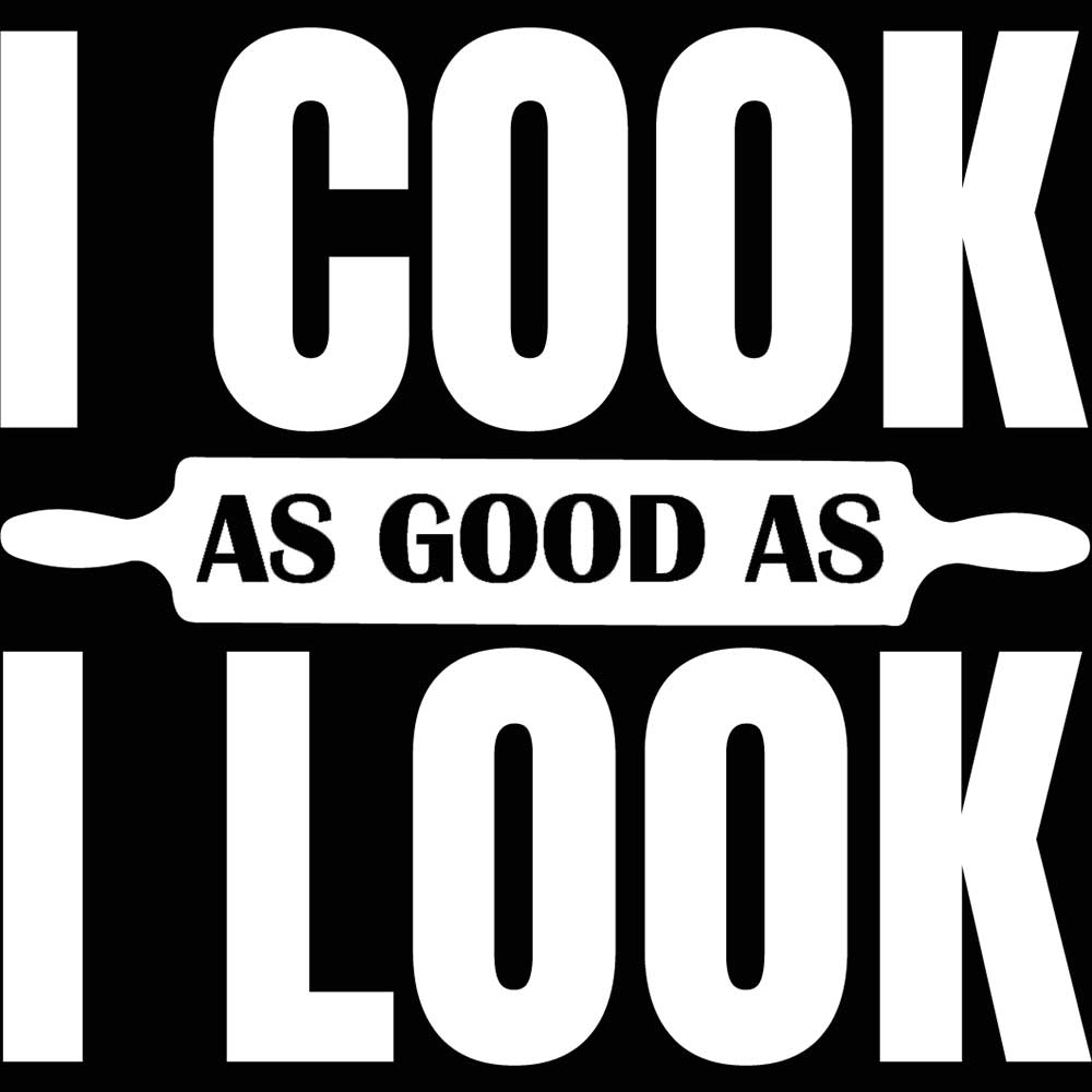 I Cook As Good As I L Look Chef Cooking - Mens 123t Funny T-Shirt Tshirts