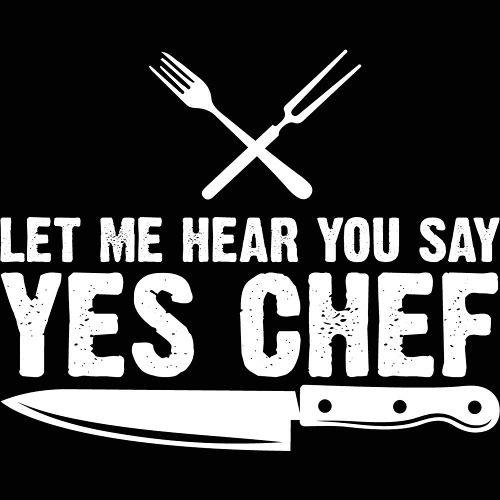 Let Me Hear You Say Yes Chef Cooking - Mens 123t Funny T-Shirt Tshirts