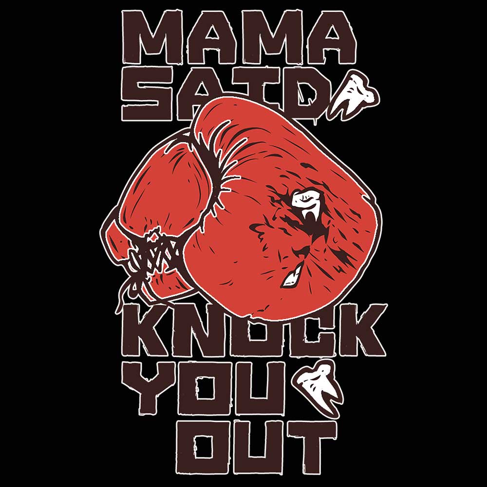 Mama Said Knock You Out Mother - Mens 123t Funny T-Shirt Tshirts