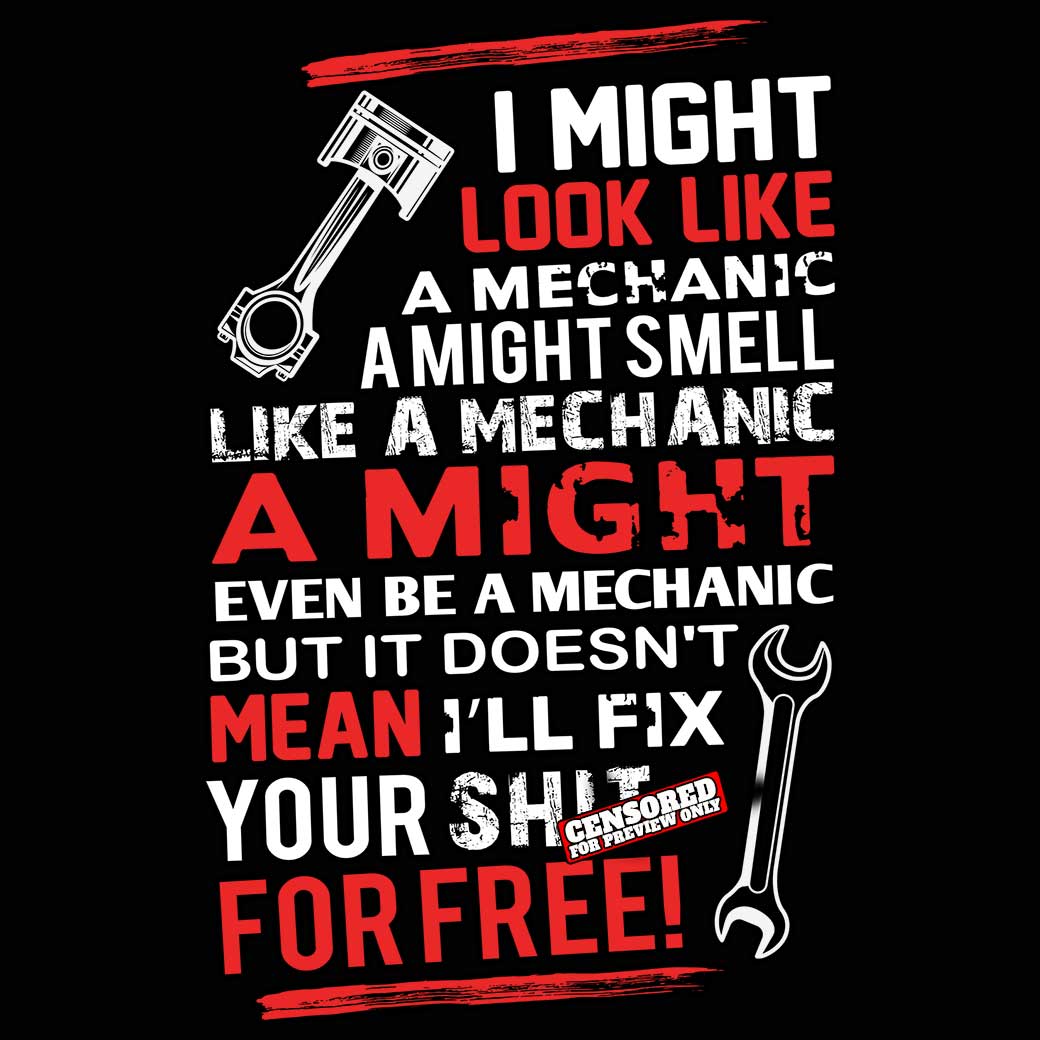 Might Look Like A Mechanic Fix For Free - Mens 123t Funny T-Shirt Tshirts