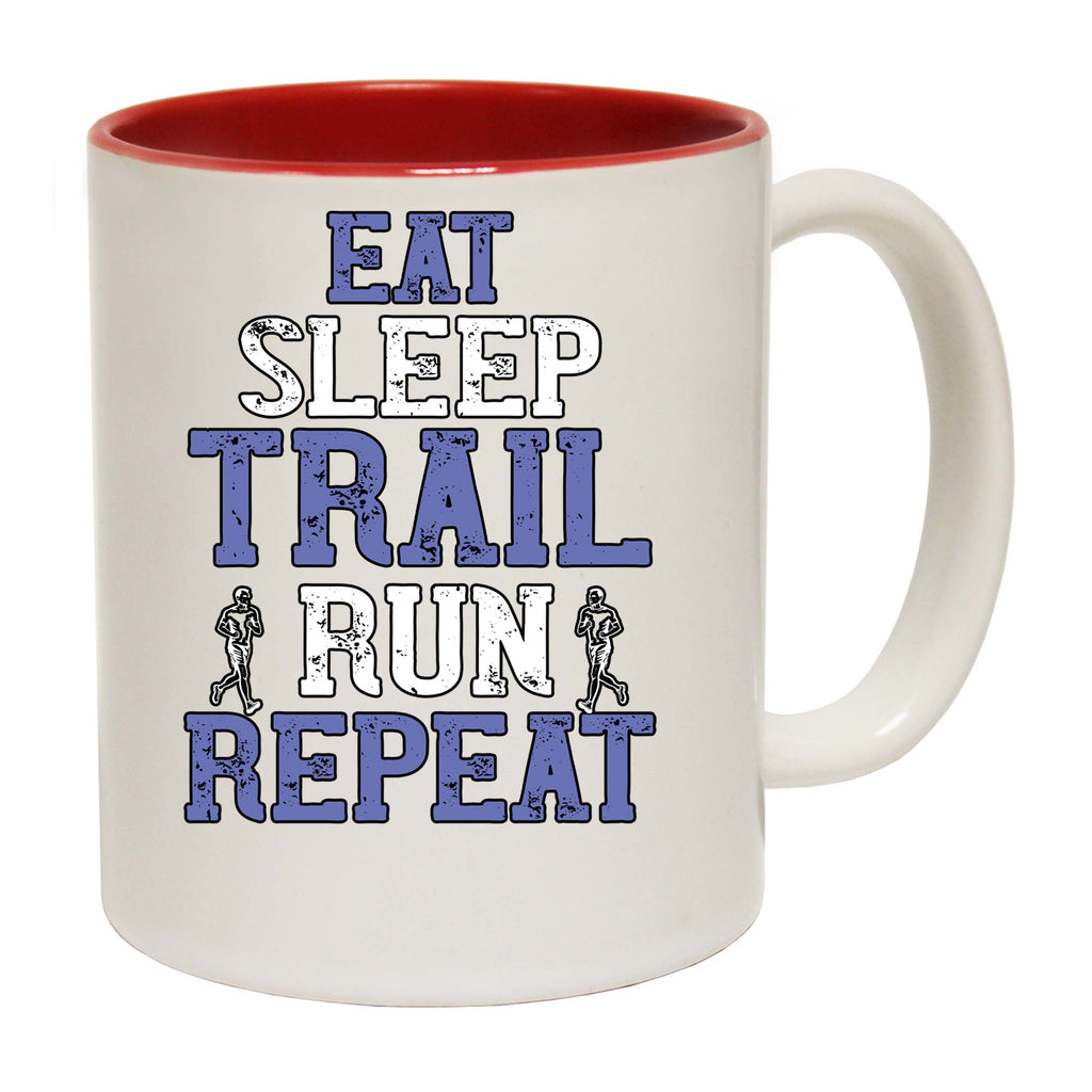 Eat Sleep Trail Run Repeat Running - Funny Coffee Mug