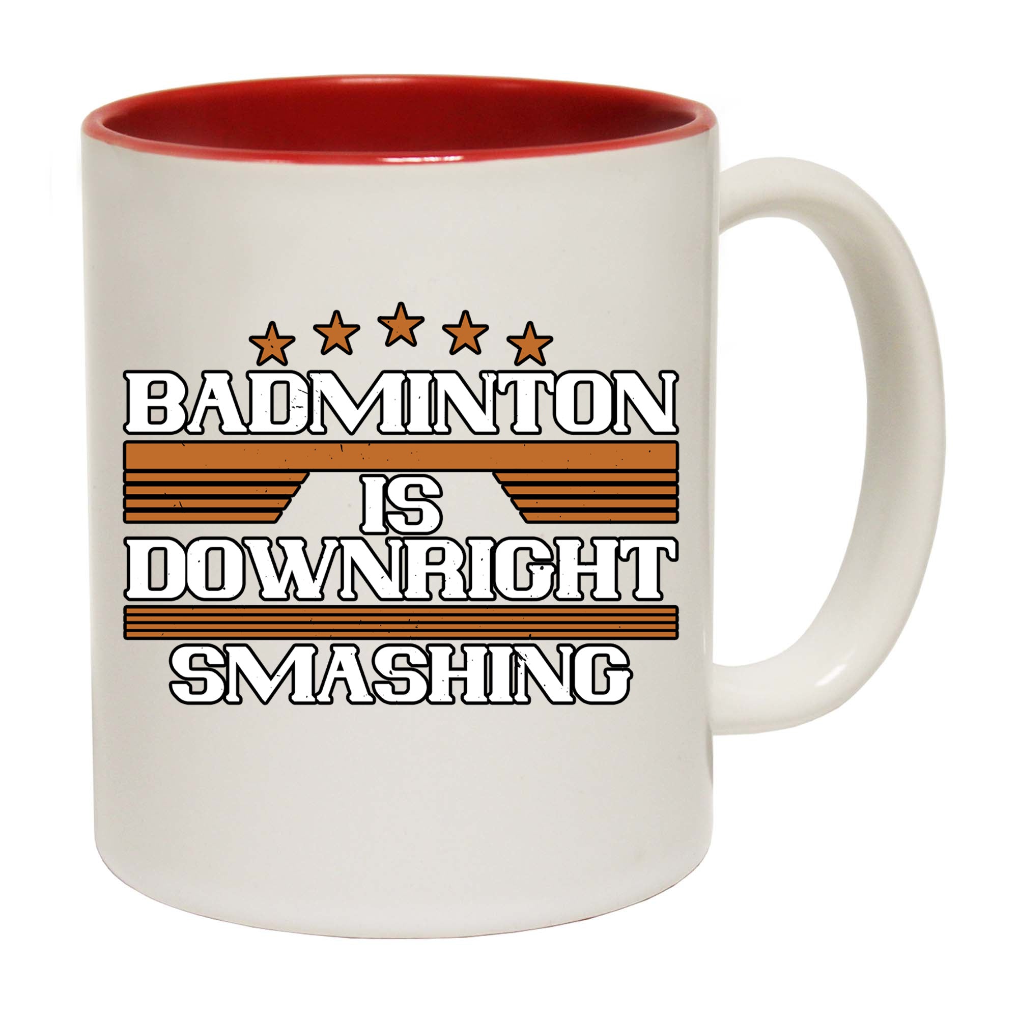 Badminton Is Downright Smashing - Funny Coffee Mug