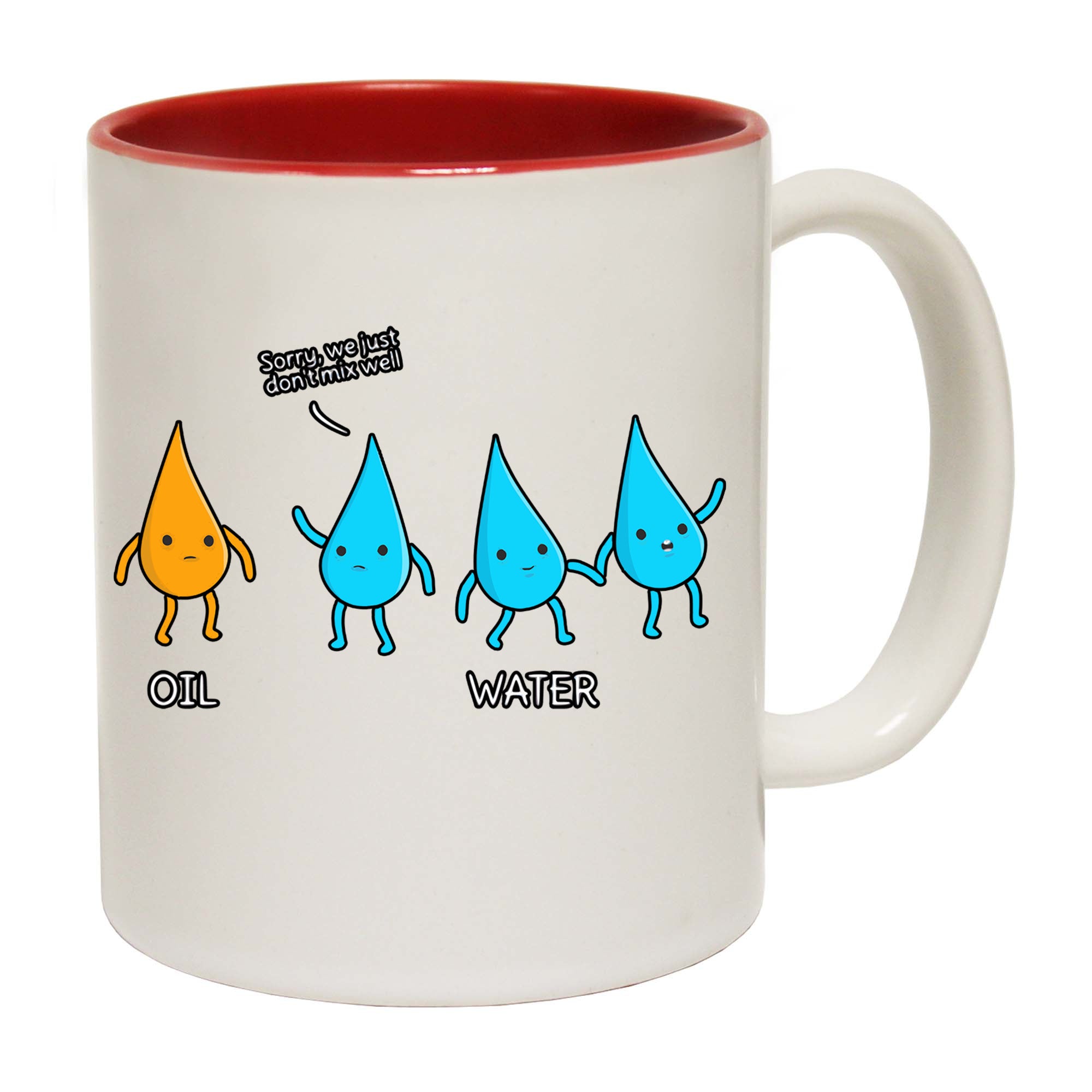 Sorry We Just Dont Mix Well Oil Water - Funny Coffee Mug