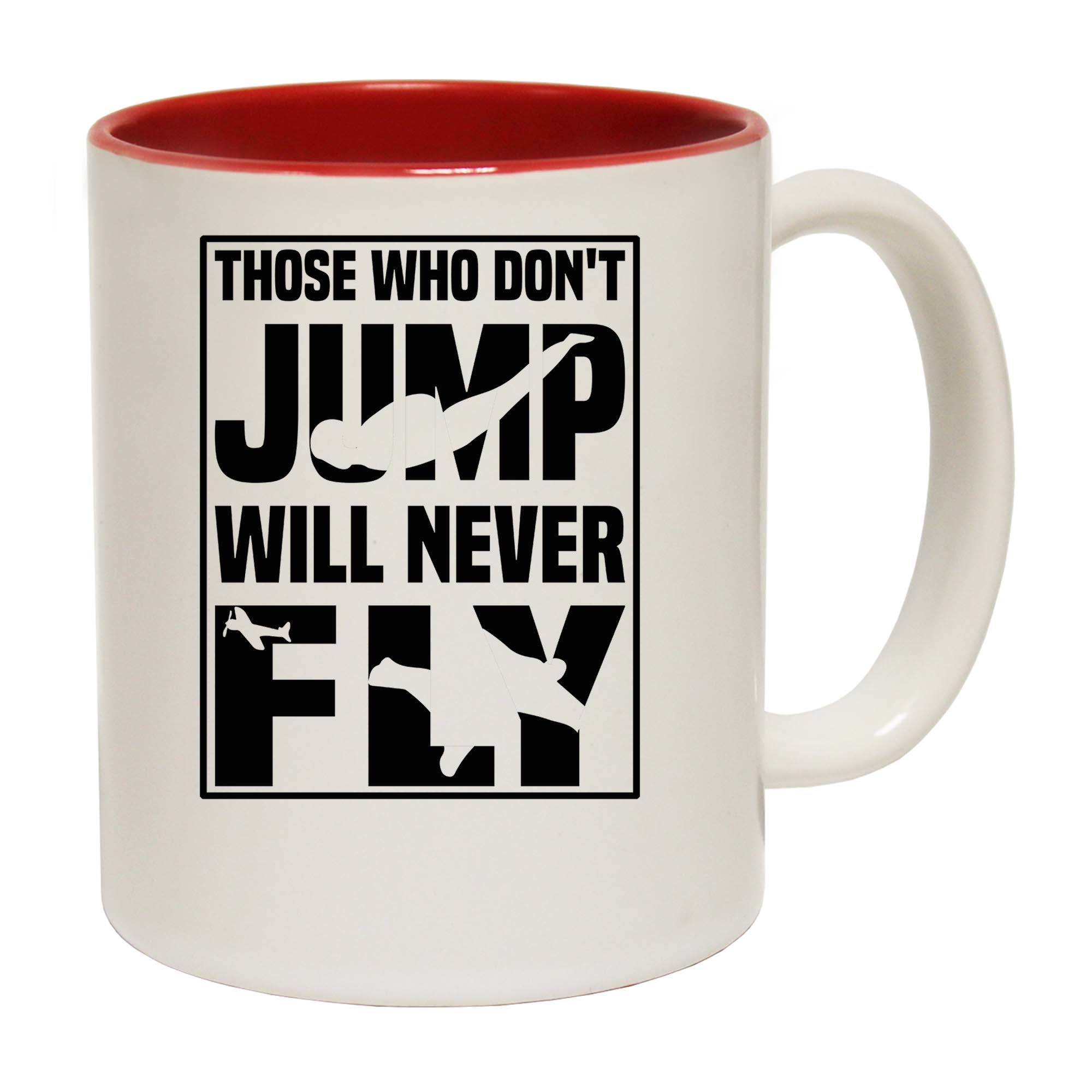 Skydiving Those Who Dont Jump Never Fly - Funny Coffee Mug