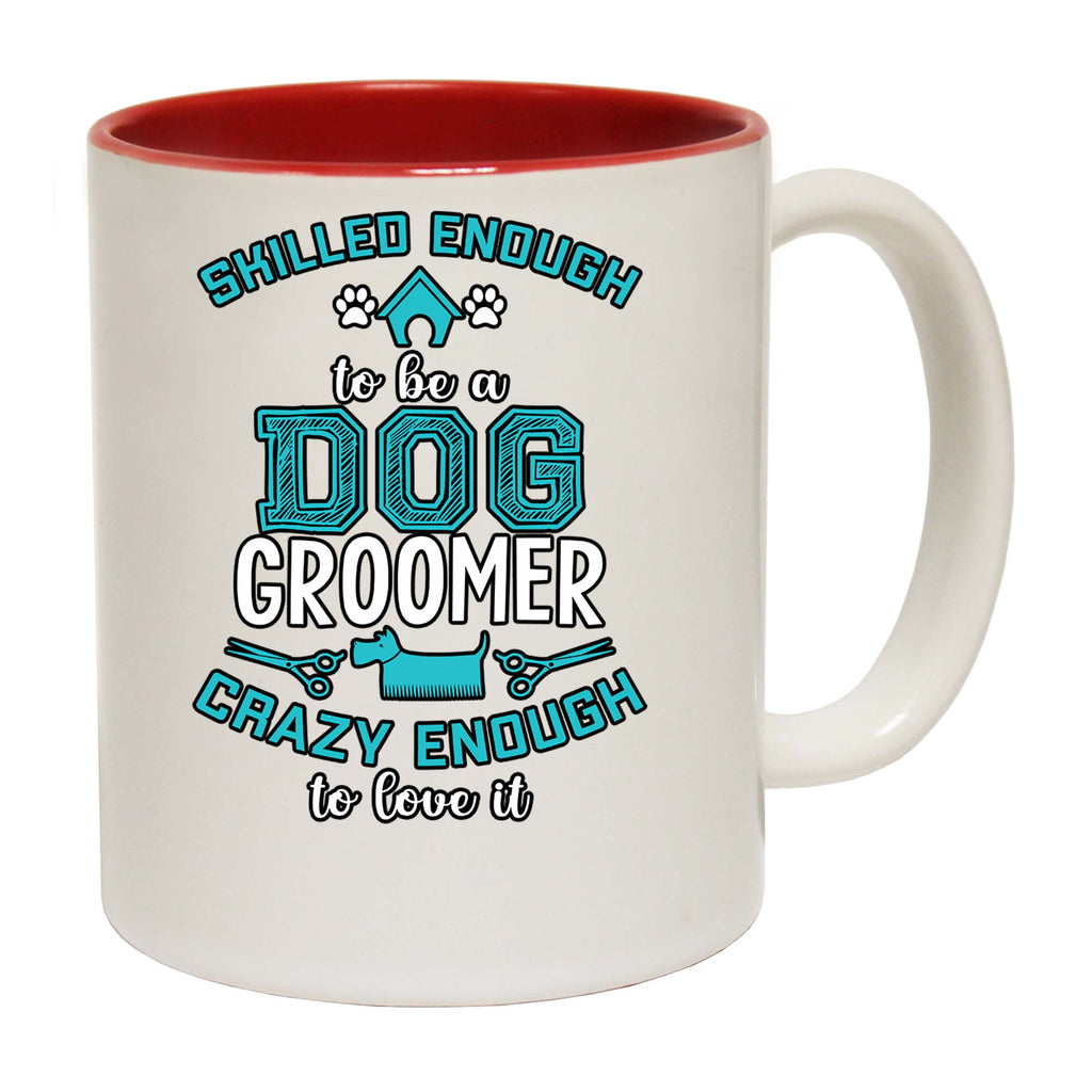 Skilled Enough To Be A Dog Groomer Dogs Pet Animal - Funny Coffee Mug