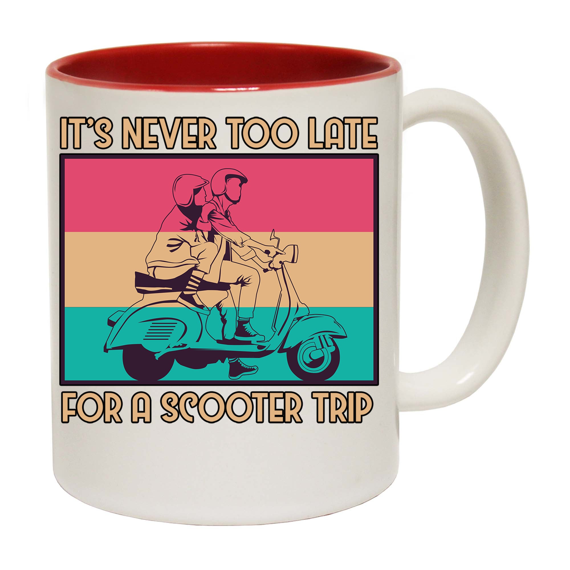 Its Never Too Late For A Scooter Trip - Funny Coffee Mug