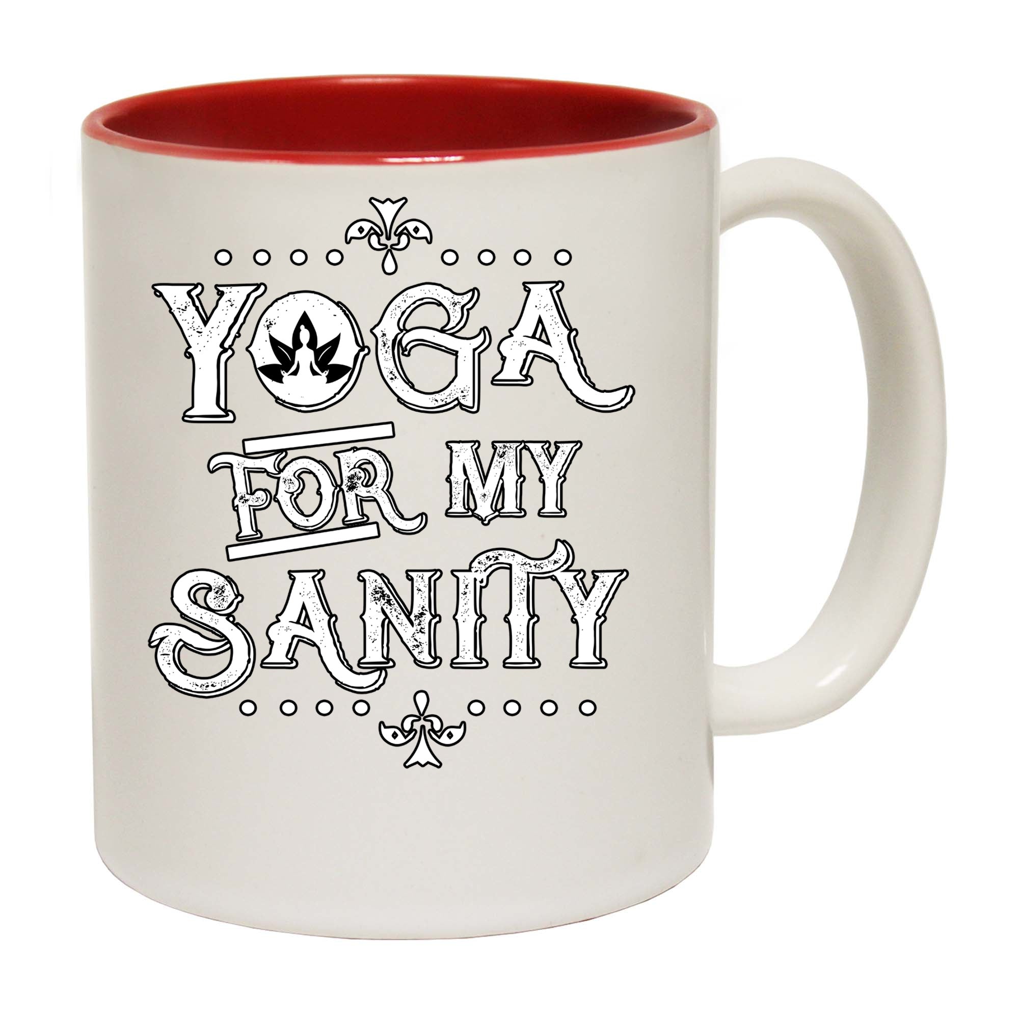 Yoga For My Sanity - Funny Coffee Mug