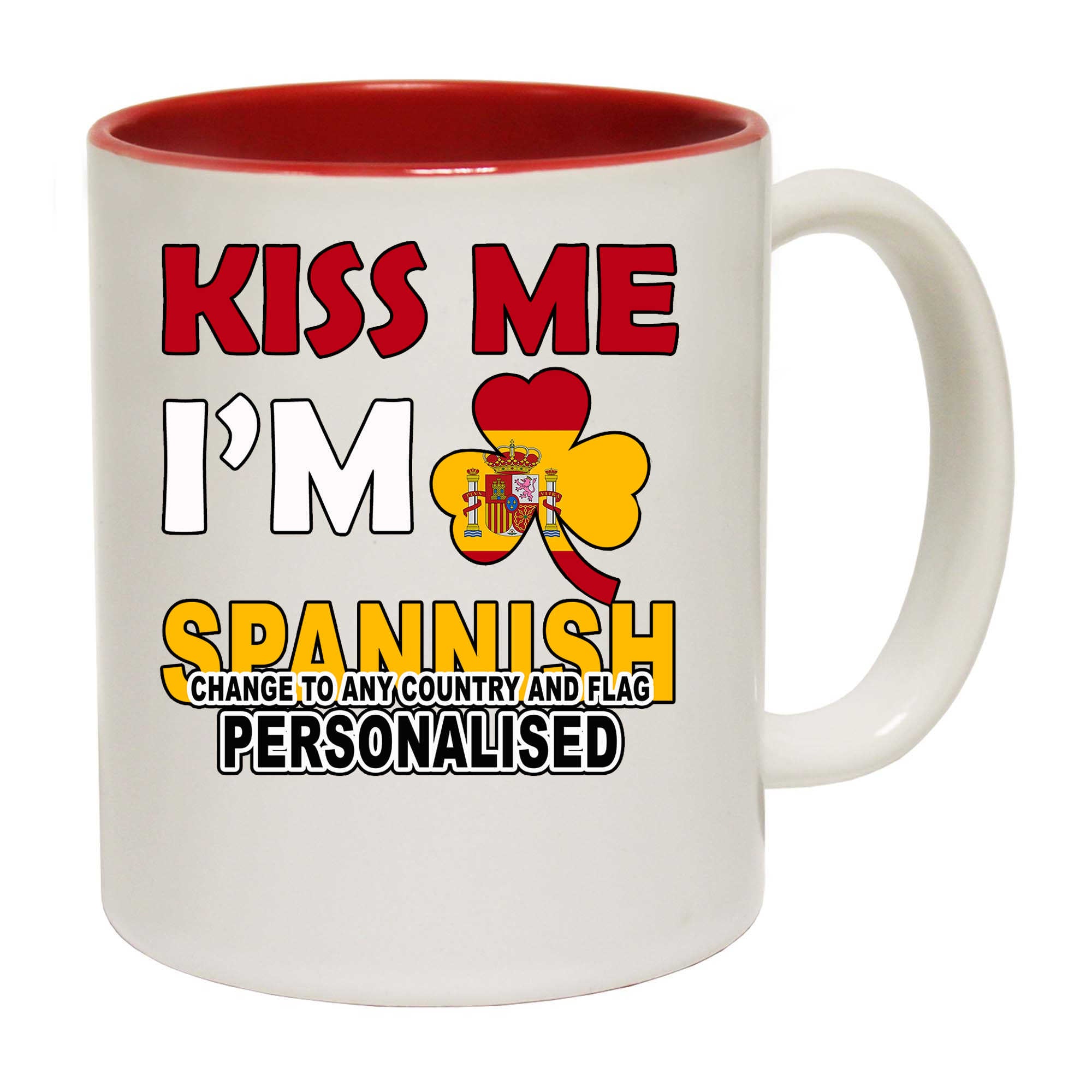 Kiss Me Im Any Country And Flag Personalised - Funny Coffee Mug