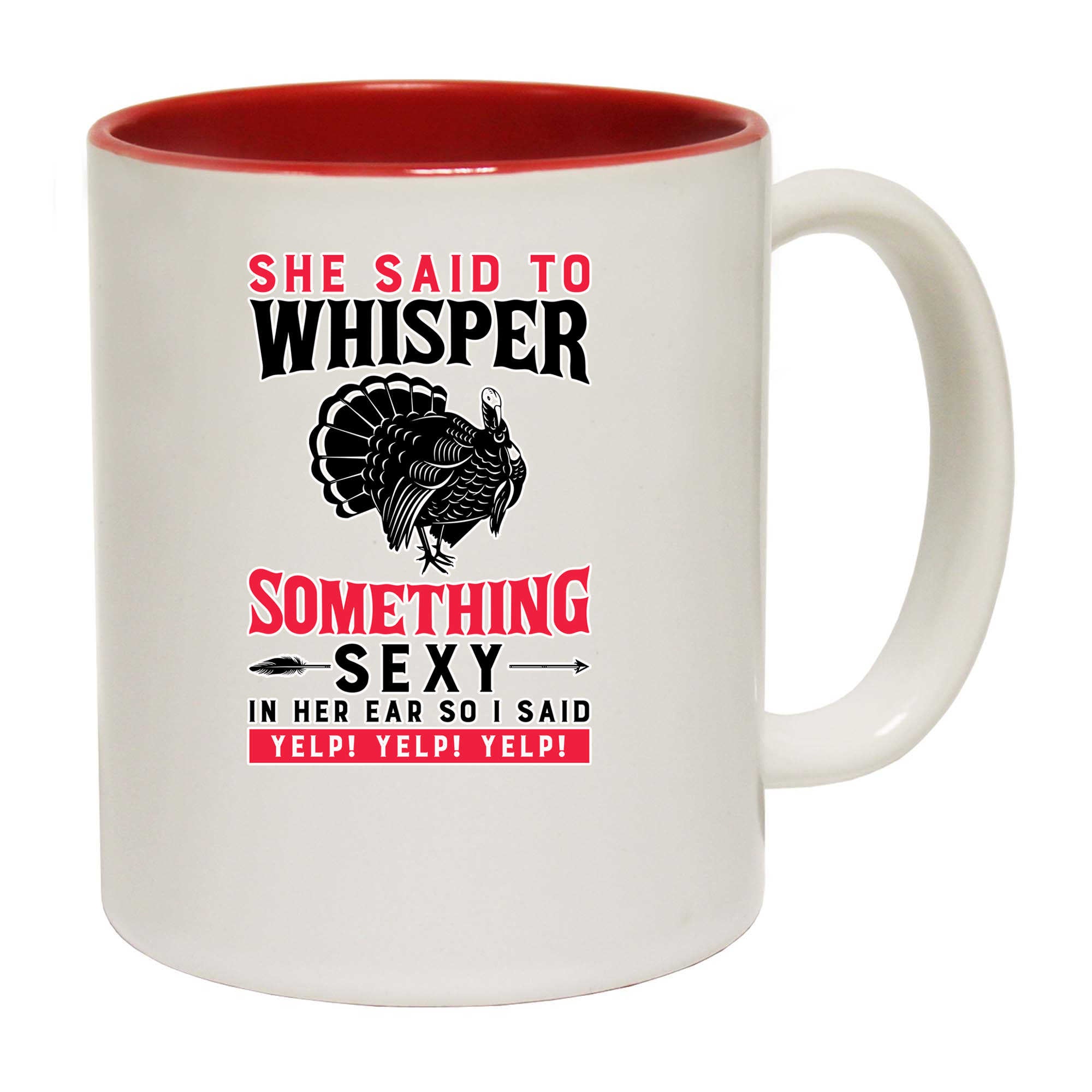 She Said To Whisper Something Sexy - Funny Coffee Mug