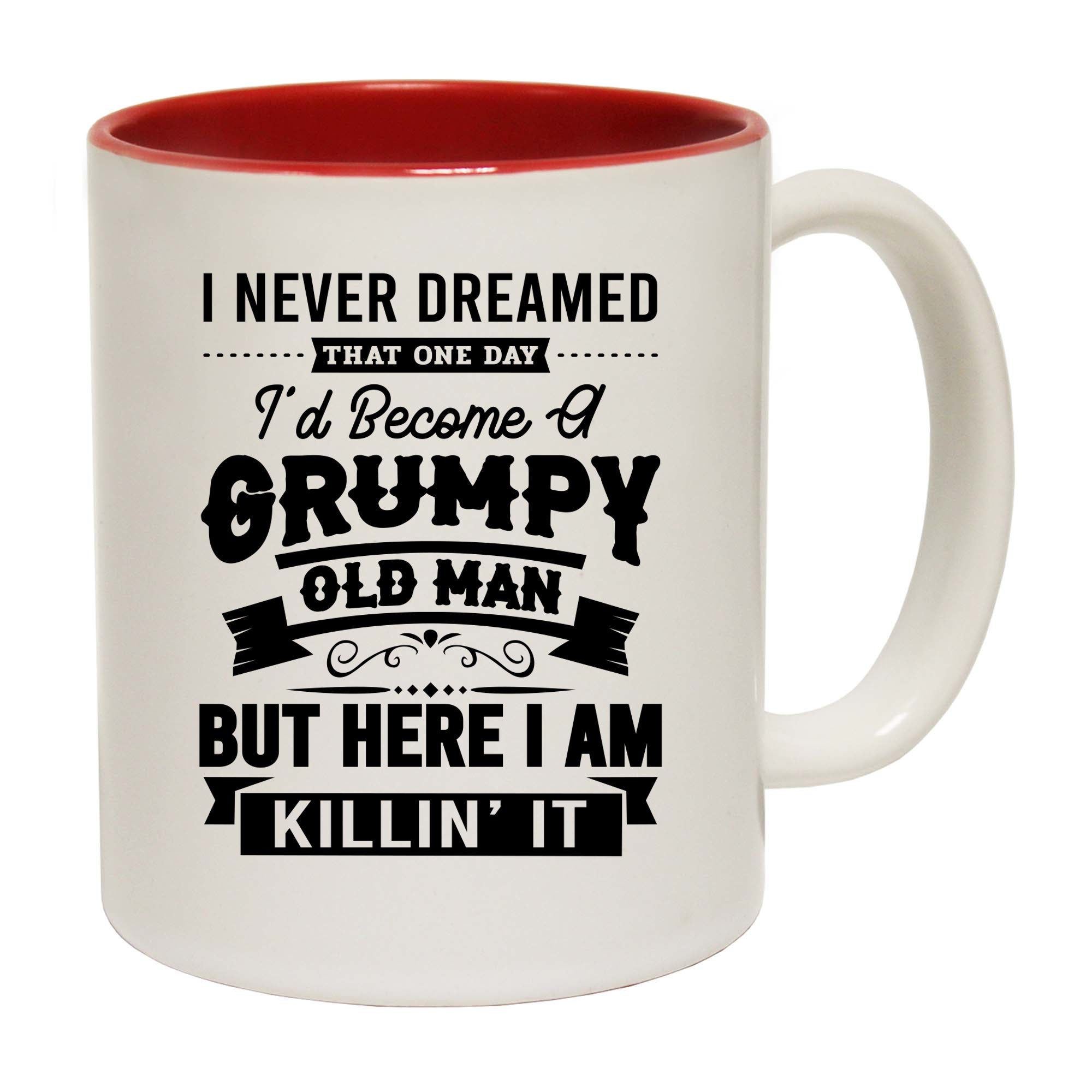 I Never Dreamed Id Be A Grumpy Old Man - Funny Coffee Mug