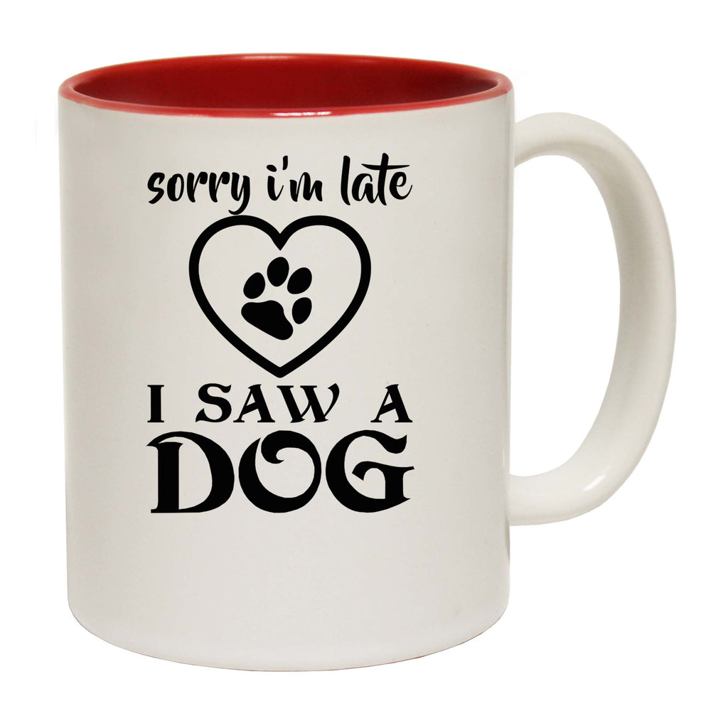 Sorry Im Late I Saw A Dog Dogs Pet Animal - Funny Coffee Mug