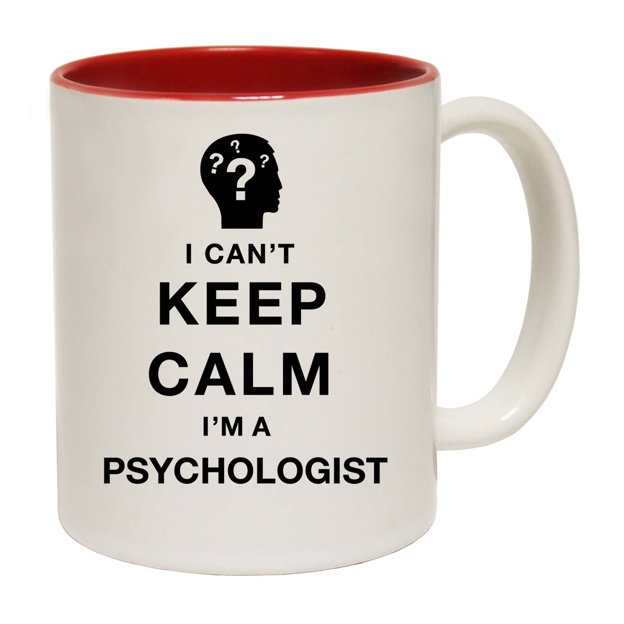 I Cant Keep Calm Am A Physchologist - Funny Coffee Mug