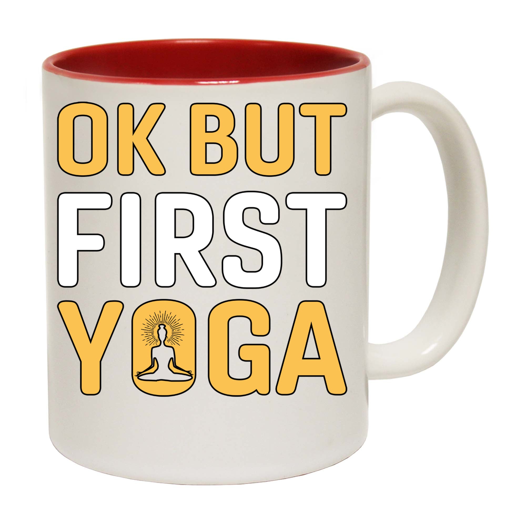 Ok But First Yoga - Funny Coffee Mug