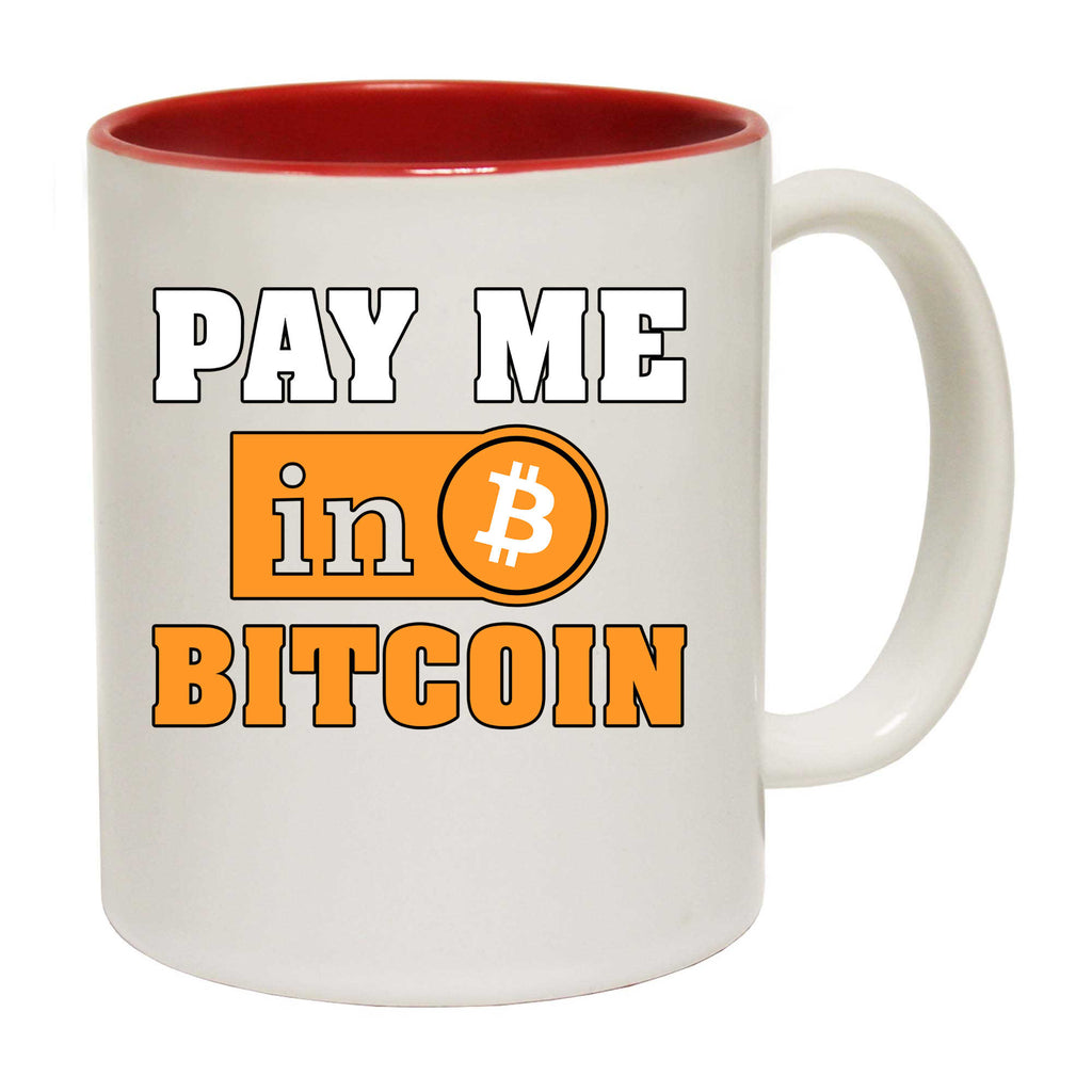 Pay Me In Bitcoin Crypto Currency Blockchain Investor Trader - Funny Coffee Mug