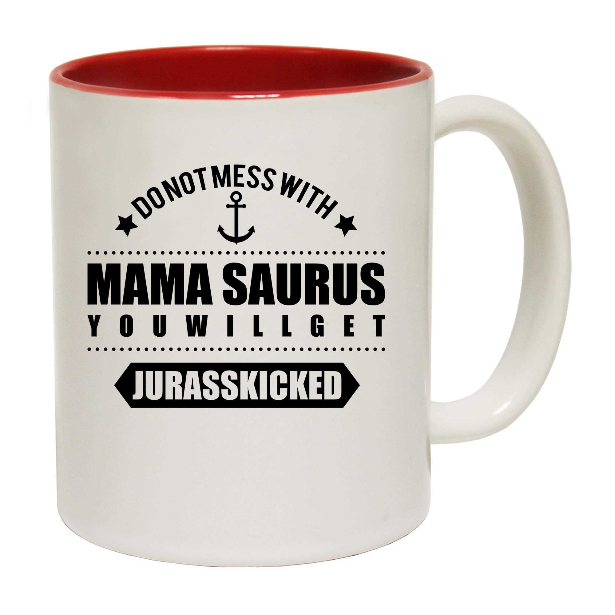 Dont Mess With Mama Saurus Mum Mothers Day - Funny Coffee Mug