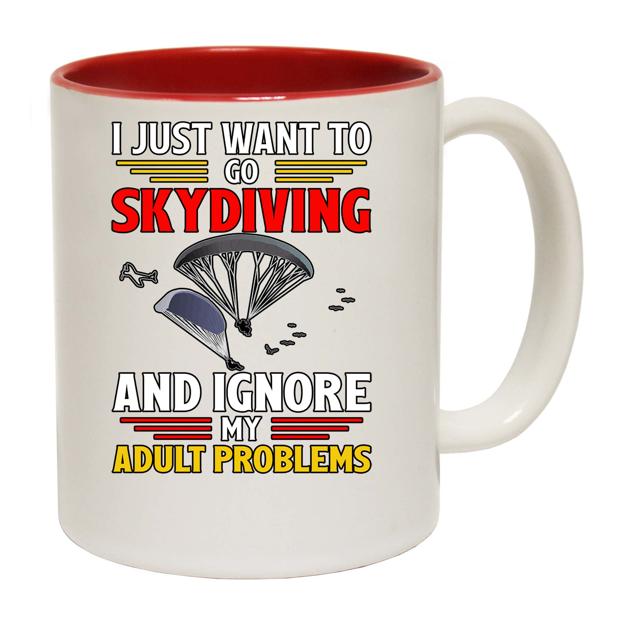 Skydiving Just Want To Skydive And Ignor Adult Problems - Funny Coffee Mug