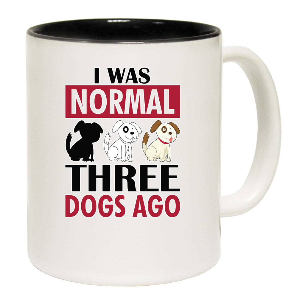 I Was Normal 3 Dogs Ago V2 - Funny Coffee Mug